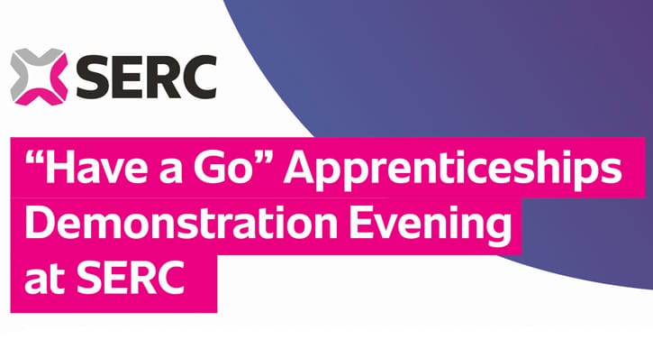 Join us at your local South Eastern Regional College campus to see a rage of careers available through Apprenticeships and “Have a Go”